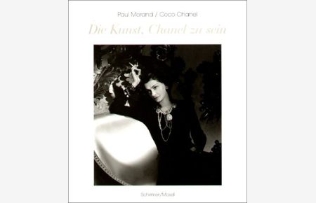 Die Kunst, Chanel zu sein.   - Gespräche mit Coco Chanel.