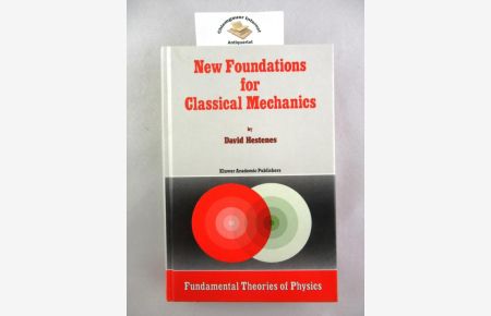 New Foundations for Classical Mechanics: Fundamental Theories of Physics