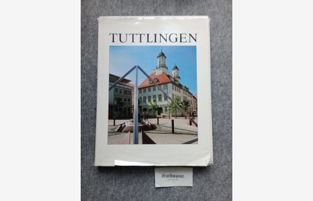 Tuttlingen : Berichte und Ansichten zur Vergangenheit und Gegenwart unserer Stadt, herausgegeben aus Anlass der ersten Beurkundung als Stadt vor 650 Jahren.