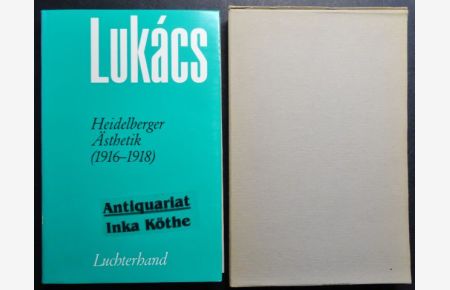 Heidelberger Ästhetik (1916 - 1918) -  - aus dem Nachlass herausgegeben von György Márkus und Frank Benseler - Werke Band 17 : Frühe Schriften zur Ästhetik II -