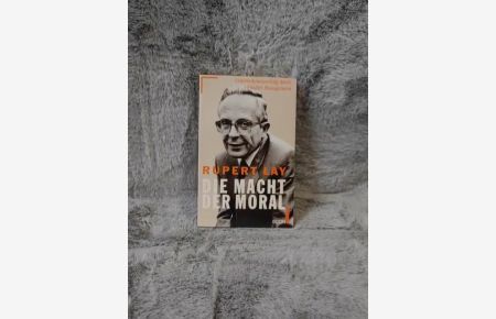 Die Macht der Moral : Unternehmenserfolg durch ethisches Management.   - ETB ; 21197 : ECON Praxis