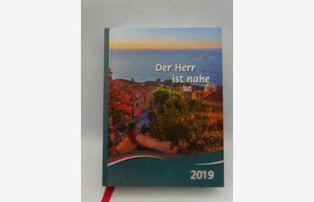 Der Herr ist nahe 2019 - Biblelese für das Jahr 2019 - Kalenderbuch  - Tägliche Hilfe für das Glaubensleben