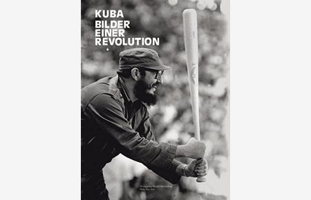 Kuba : Bilder einer Revolution.   - Hrsg. Harald Falckenberg. Mit Texten von Boris Groys und Klaus Honnef,