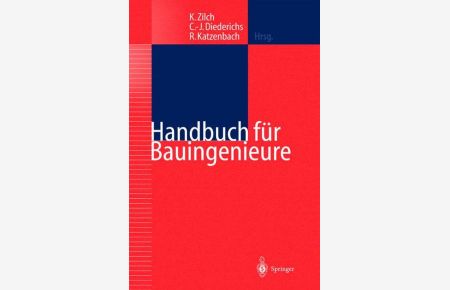 Handbuch für Bauingenieure  - Technik, Organisation und Wirtschaftlichkeit - Fachwissen in einer Hand