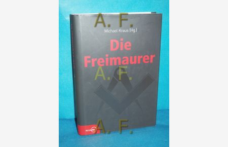 Die Freimaurer.   - Michael Kraus (Hg.)