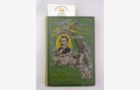 David Livingstone. Ein Lebensbild des großen Entdeckers und Missionars, für die deutsche Lesewelt, besonders die reifere Jugend nach den Quellen dargestellt. ERSTAUSGABE.
