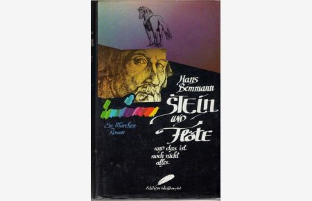 Stein und Flöte und das ist noch nicht alles Ein großer phantastischer Roman, der von unserer Wirklichkeit handelt, in der Tradition romantischer Märchenromane von Hans Bemmann