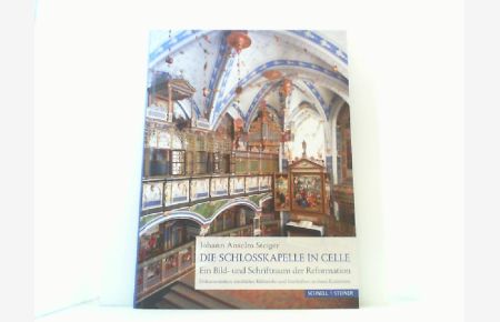 Die Schloßkapelle in Celle.   - Ein Bild- und Schriftraum der Reformation.