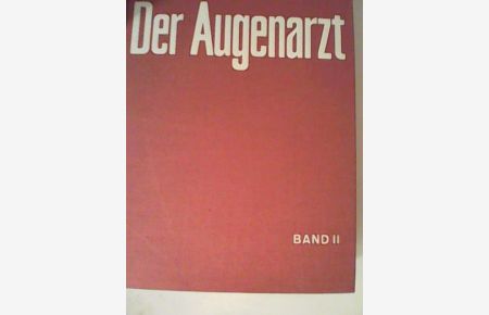 DER AUGENARZT. Band II.
