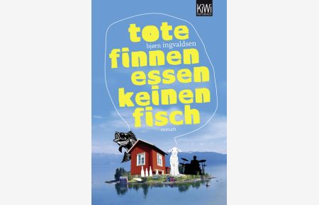 Tote Finnen essen keinen Fisch: Roman  - Roman