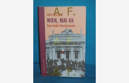 Wien, Mai 68 : eine heiße Viertelstunde