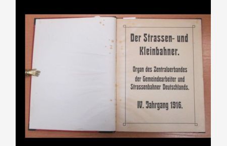 Der Strassen- und Kleinbahner. Organ des Zentralverbandes der Gemeindearbeiter und Strassenbahner Deutschlands. IV. Jahrgang 1916.