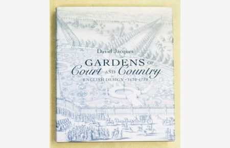 Gardens of Court and Country: English Design 1630-1730. .