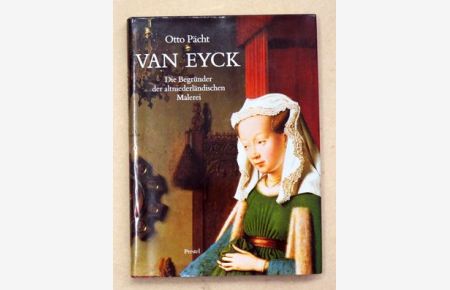 Van Eyck. Die Begründer der altniederländischen Malerei.