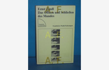 Das Öffnen und Schliessen des Mundes : Frankfurter Poetik-Vorlesung. / SIGNIERT von Ernst Jandl  - Sammlung Luchterhand  567