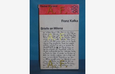 Briefe an Milena  - Franz Kafka. Hrsg. u. mit e. Nachw. vers. von Willy Haas / Fischer-Bücherei 756