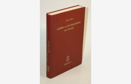 Azfsätze zur Rechtsgeschichte der Schweiz. Hrsg. v. Hans Constantin Faussner und Louis C. Morsak.