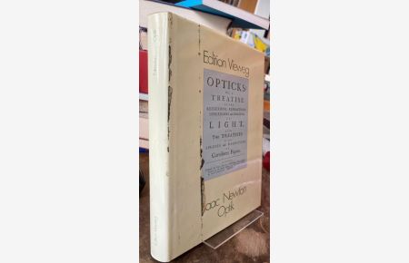 Optik oder Abhandlung über Spiegelungen, Brechungen, Beugungen und Farben des Lichts.   - Übersetzt und herausgegeben von William Abendroth.