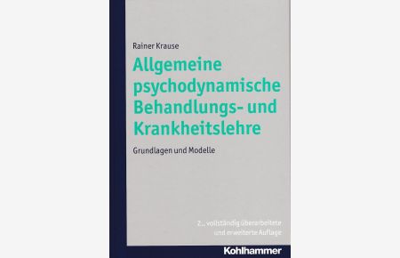 Allgemeine psychodynamische Behandlungs- und Krankheitslehre. Grundlagen und Modelle.