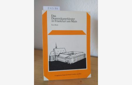 Das Dominikanerkloster in Frankfurt am Main. [Von Kurt Beck]. (= Evangelischer Regionalverband Frankfurt am Main: Schriftenreihe, Nr. 1).