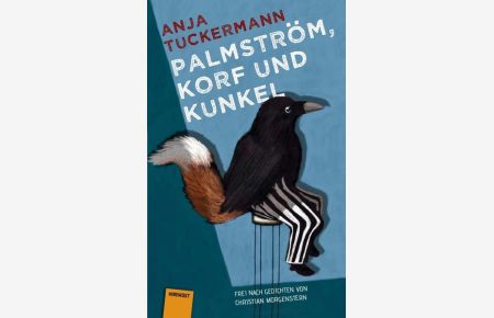 Palmström, Korf und Kunkel: Frei nach Gedichten von Christian Morgenstern