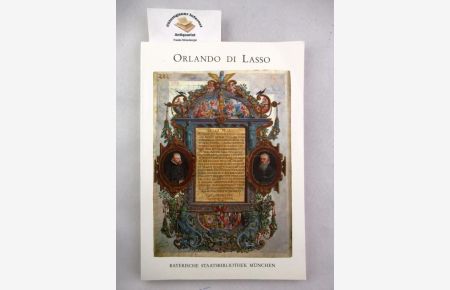 Orlando Di Lasso. Prachthandschriften und Quellenüberlieferung.