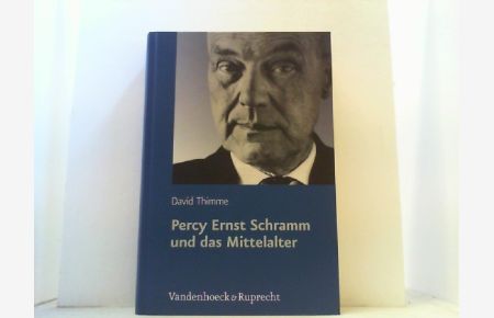 Percy Ernst Schramm und das Mittelalter.   - Wandlungen eines Geschichtsbildes.