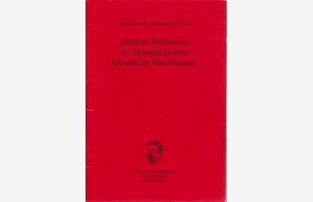 Walther Rathenau im Spiegel seines Moskauer Nachlasses.   - Kleine Schriften Nr. 14.