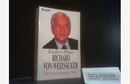 Richard von Weizsäcker. Ein Portrait aus der Nähe