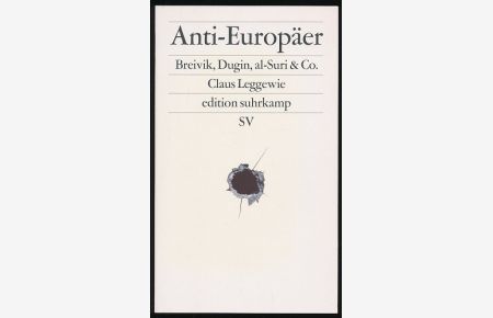 Anti-Europäer. Breivik, Dugin, al-Suri & Co.
