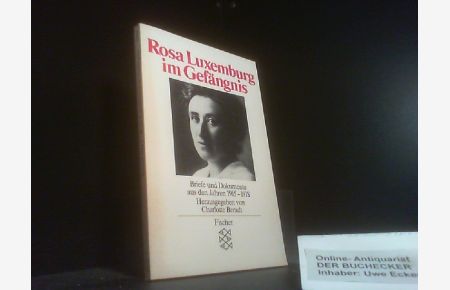 Rosa Luxemburg im Gefängnis : Briefe u. Dokumente aus d. Jahre 1915 - 1918.   - [Rosa Luxemburg.]. Hrsg. u. eingel. von Charlotte Beradt / Fischer ; 5659
