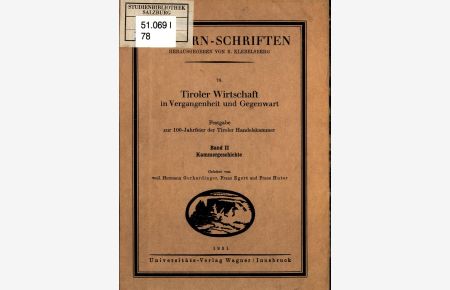 Tiroler Wirtschaft in Vergangenheit und Gegenwart. Festgabe zur 100-Jahrfeier der Tiroler Handelskammer Band II  - Band II: Kammergeschichte