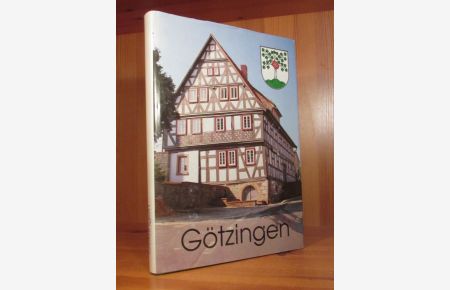 Götzingen 1256 - 1987. Geschichte und Entwicklung unseres Heimatdorfes.