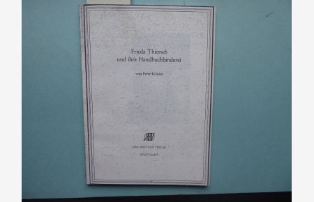 Frieda Thiersch und ihre Handbuchbinderei. Gutgemachte Fotokopie der Ausgabe: