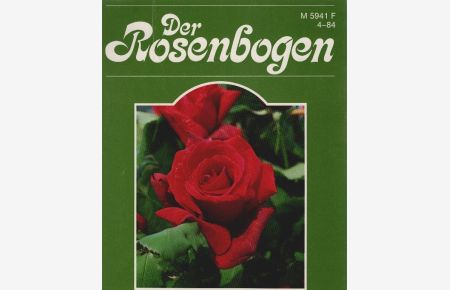 Der Rosenbogen; Heft 4/ 1984