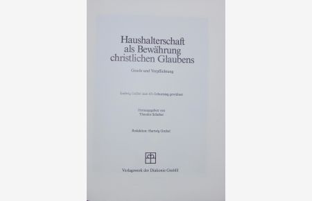Haushalterschaft als Bewährung christlichen Glaubens.   - Gnade und Verpflichtung ; Ludwig Geißel zum 65. Geburtstag gewidmet.