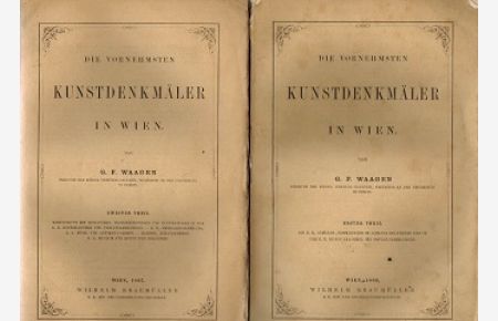Die vornehmsten Kunstdenkmäler in Wien. 2 Bde.