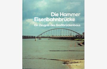 Die Hammer Eisenbahnbrücke  - Ein Zeugnis des Großbrückenbaus