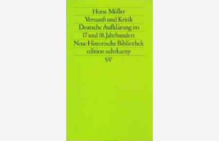 Vernunft und Kritik : dt. Aufklärung im 17. u. 18. Jh.   - Edition Suhrkamp ; 1269 = N.F., Bd. 269 : Neue historische Bibliothek.