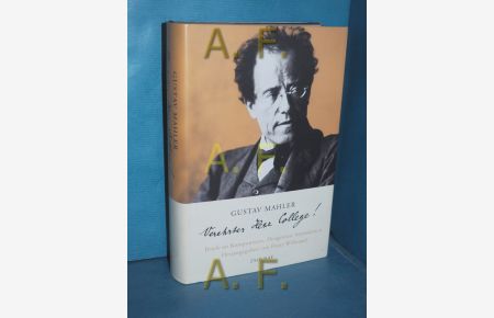 Verehrter Herr College! : Briefe an Komponisten, Dirigenten, Intendanten.   - Gustav Mahler. Hrsg. und kommentiert von Franz Willnauer