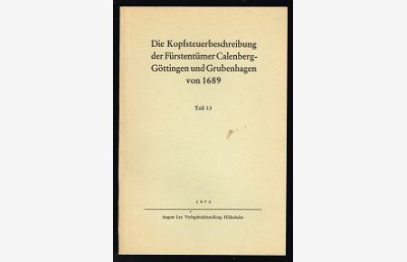 Die Kopfsteuerbeschreibung der Fürstentümer Calenberg-Göttingen und Grubenhagen von 1689; Teil 13: Gesamtregister. -