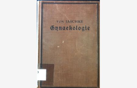 Gynaekologie.   - Ärztliche Bücherei für Fortbildung und Praxis ; Bd. 2