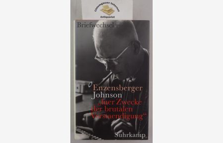 Fuer Zwecke der brutalen Verstaendigung : der Briefwechsel.   - Hrsg. von Henning Marmulla und Claus Kröger