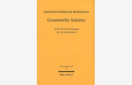 Gesammelte Aufsätze  - Zu den Kirchenordnungen des 16. Jahrhunderts