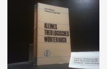 Kleines theologisches Wörterbuch.   - Karl Rahner ; Herbert Vorgrimler / Herder-Bücherei ; Bd. 108/109