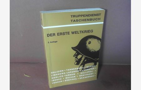 Der Erste Weltkrieg - Ein Blick zurück. (= Truppendienst Taschenbuch, Band 7).