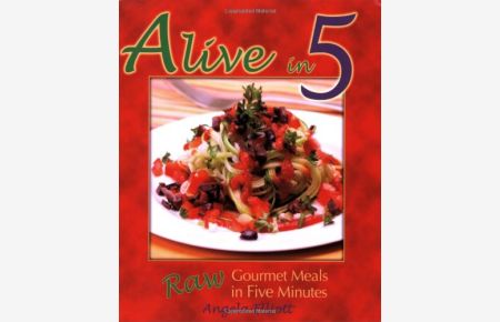 Alive in 5: Raw Gourmet Meals in Five Minutes!