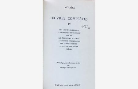 ŒUVRES COMPLÈTES IV.   - 1) LES AMANTS MAGNIFIQUES, 2) LE BOURGEOIS GENTILHOMME, 3) PSYCHÉ, 4) ...