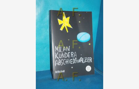 Abschiedswalzer : Roman.   - Milan Kundera. Aus dem Tschech. von Susanne Roth. Mit einem Nachw. von François Ricard / Fischer  19738