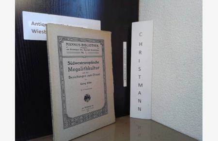 Südwesteuropäische Megalithkultur und ihre Beziehungen zum Orient. - Mannus-Bibliothek ; Nr 7  - Von / Mannus-Bibliothek ; Nr 7 - herausgegeben von Professor Dr. Gustaf Kossinna